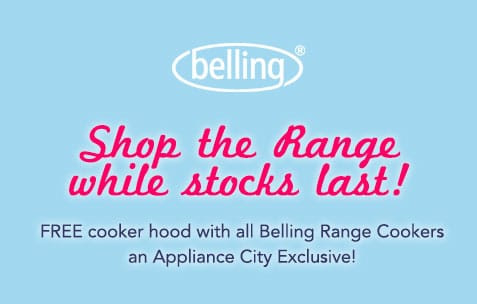 Shop the range now while stocks last - FREE Cooker Hood with all Belling Range Cooker | An Appliance City Exclusive