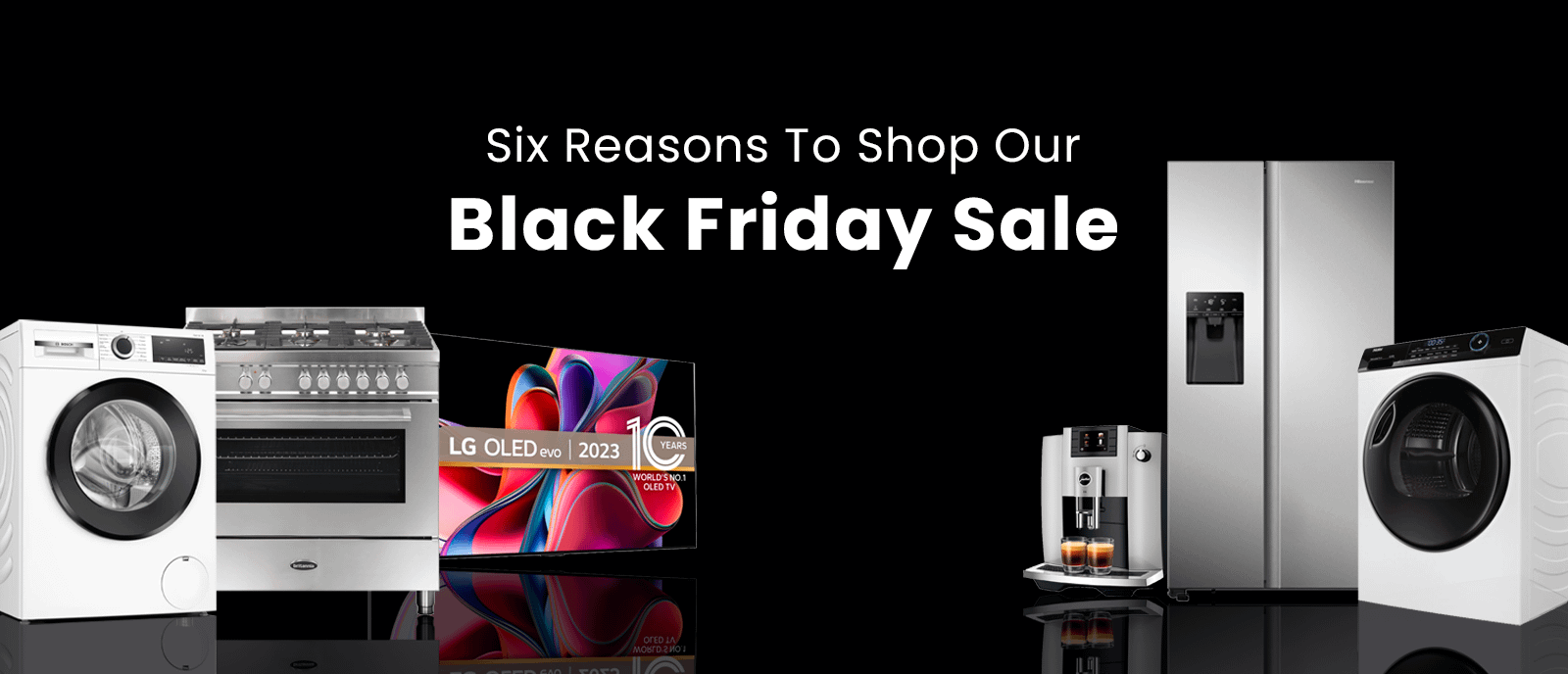 Six Reasons To Shop Our Black Friday Sale