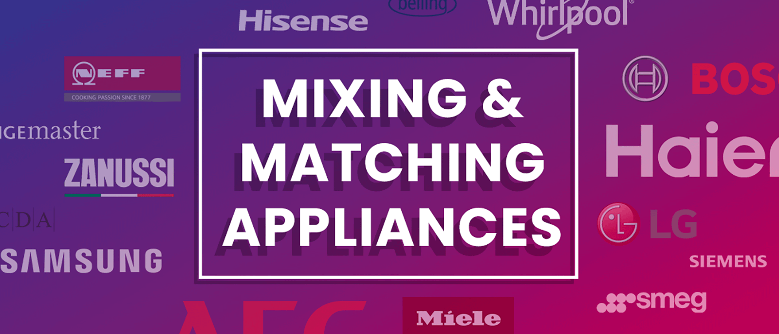 Mixing & Matching Appliance Brands Is it okay? Appliance City